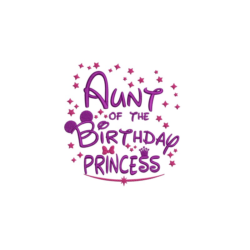 Aunt Of The Birthday Princess Embroidery Design
